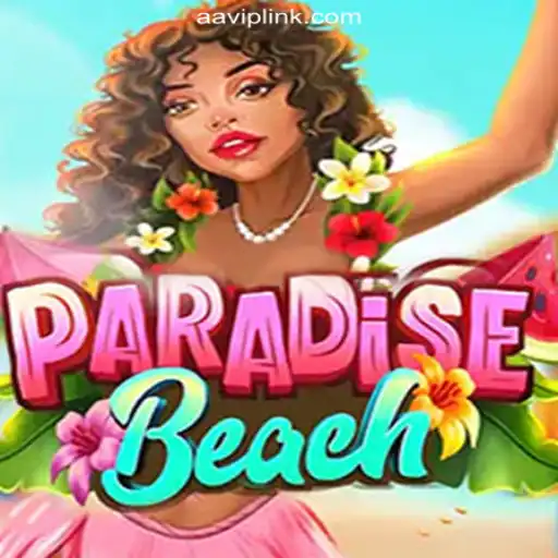 Discover ParadiseBeach: The Leading Game on AAVIP.COM Platform - Oficial Slots Brasil #1